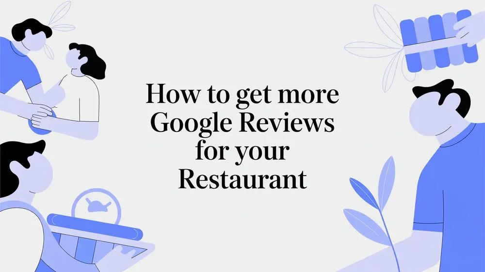 How to Get More Google Reviews for Your Restaurant